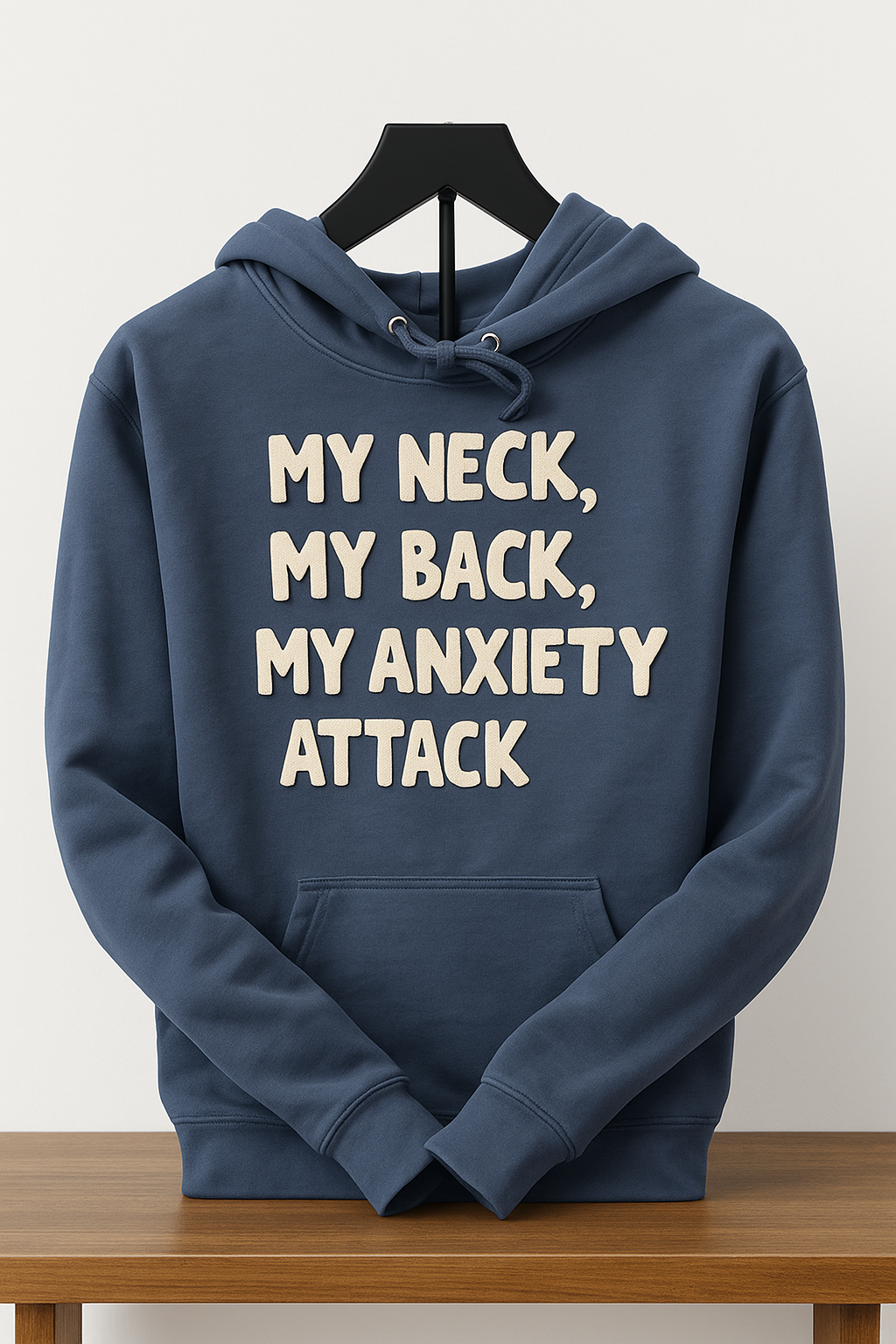 My Neck, My Back, My Anxiety Attack – Hooded Sweatshirt