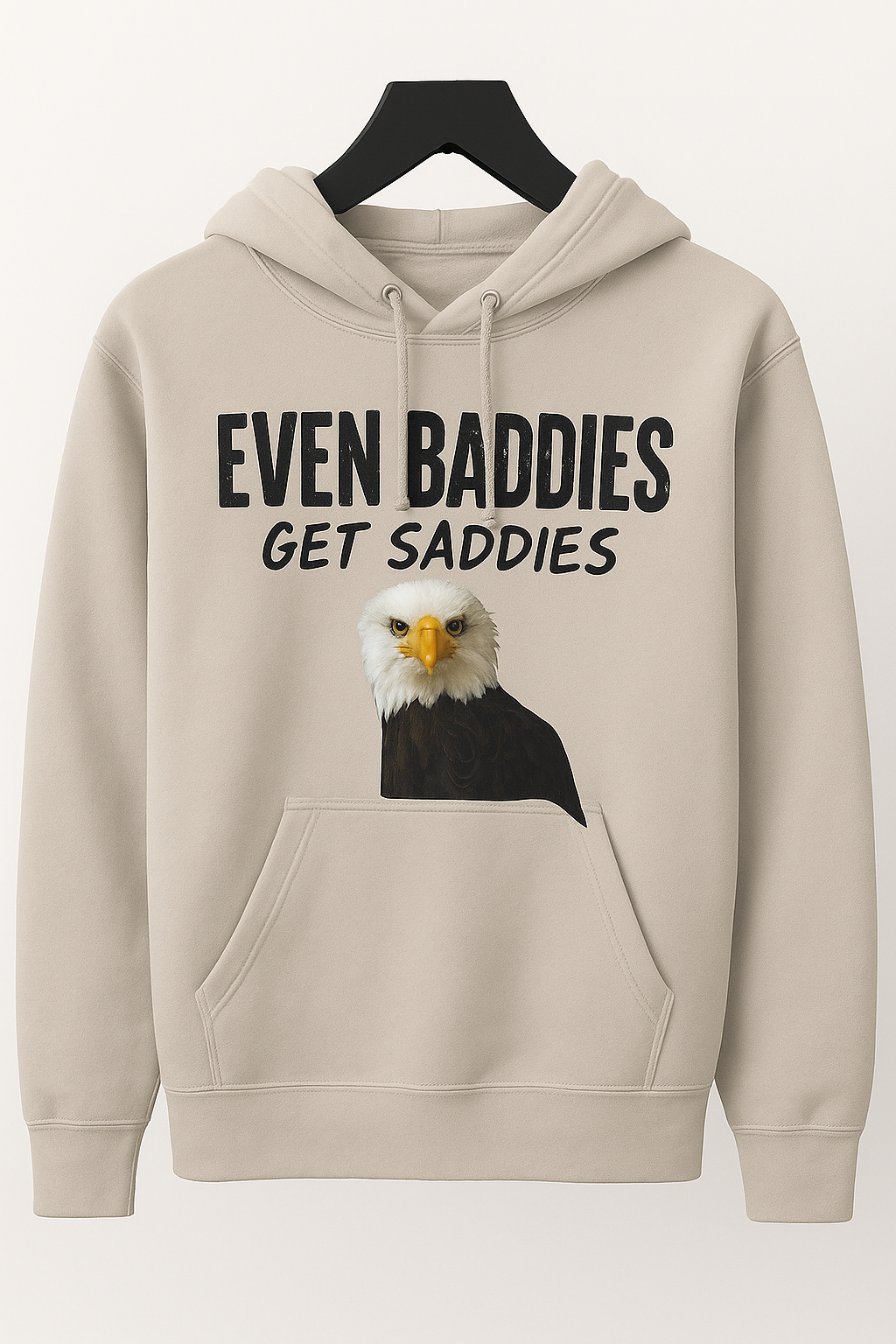 Even Baddies Get Saddies – Hooded Sweatshirt